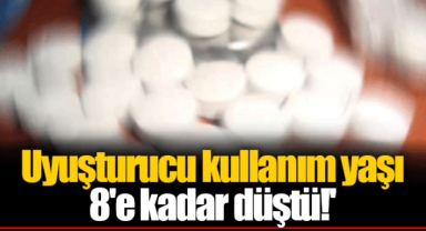 Uyuşturucu kullanım yaşı 8'e kadar düştü!