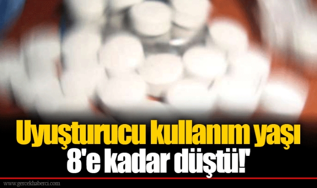 Uyuşturucu kullanım yaşı 8'e kadar düştü!