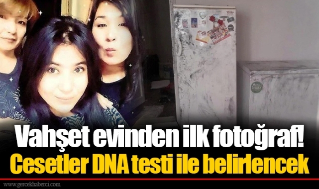 Vahşet evinden ilk fotoğraf! Cesetler DNA testi ile belirlencek