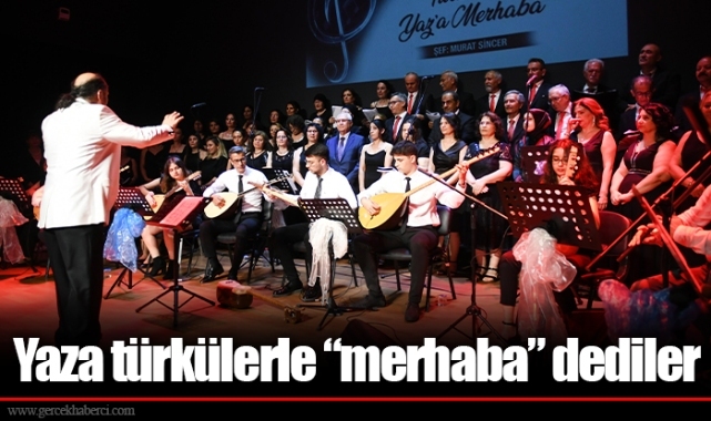 Yaza türkülerle “merhaba” dediler