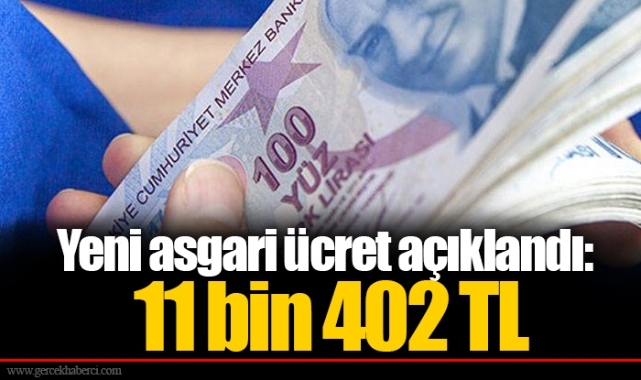 Yeni asgari ücret açıklandı: 11 bin 402 TL