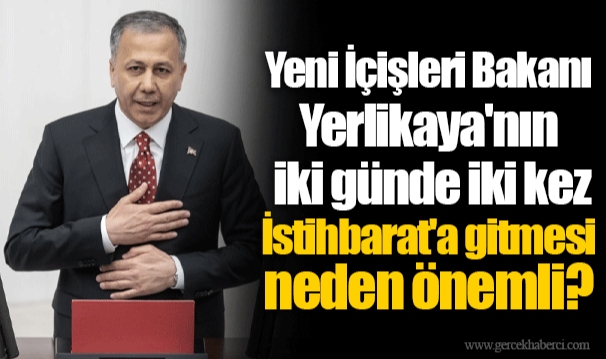 Yeni İçişleri Bakanı Yerlikaya'nın iki günde iki kez İstihbarat'a gitmesi neden önemli?
