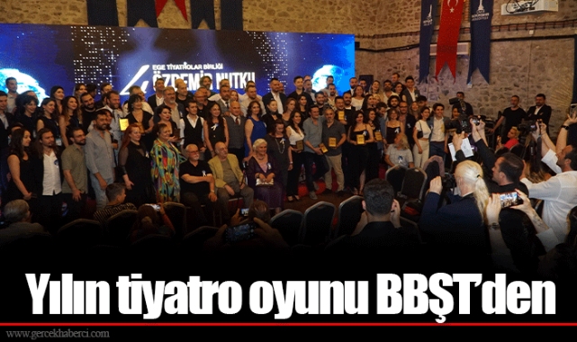 Yılın tiyatro oyunu BBŞT’den