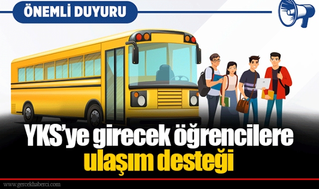 YKS’ye girecek öğrencilere ulaşım desteği