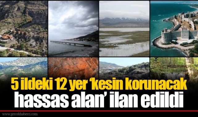5 ildeki 12 yer ‘kesin korunacak hassas alan’ ilan edildi