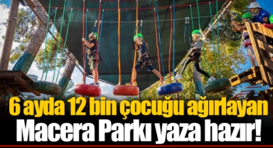 6 ayda 12 bin çocuğu ağırlayan Macera Parkı yaza hazır!