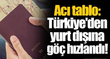 Acı tablo: Türkiye'den yurt dışına göç hızlandı!
