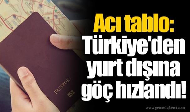 Acı tablo: Türkiye'den yurt dışına göç hızlandı!