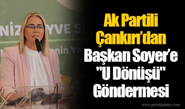 Ak Partili Çankırı’dan Başkan Soyer’e  "U Dönüşü" Göndermesi