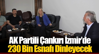 AK Partili Çankırı İzmir’de 230 Bin Esnafı Dinleyecek