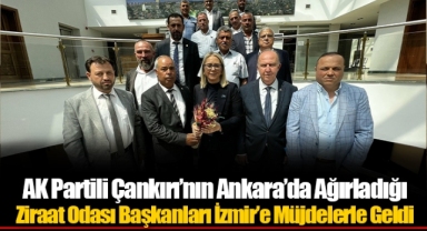AK Partili Çankırı'nın Ankara'da Ağırladığı Ziraat Odası Başkanları İzmir'e Müjdelerle Geldi