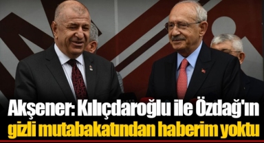 Akşener: Kılıçdaroğlu ile Özdağ'ın gizli mutabakatından haberim yoktu
