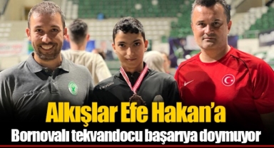 Alkışlar Efe Hakan’a... Bornovalı tekvandocu başarıya doymuyor