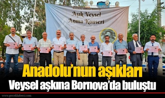Anadolu’nun aşıkları Veysel aşkına Bornova’da buluştu