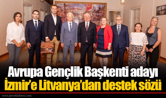 Avrupa Gençlik Başkenti adayı İzmir’e Litvanya’dan destek sözü