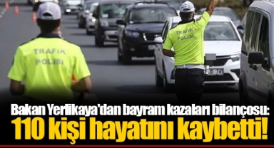 Bakan Yerlikaya'dan bayram kazaları bilançosu: 110 kişi hayatını kaybetti!