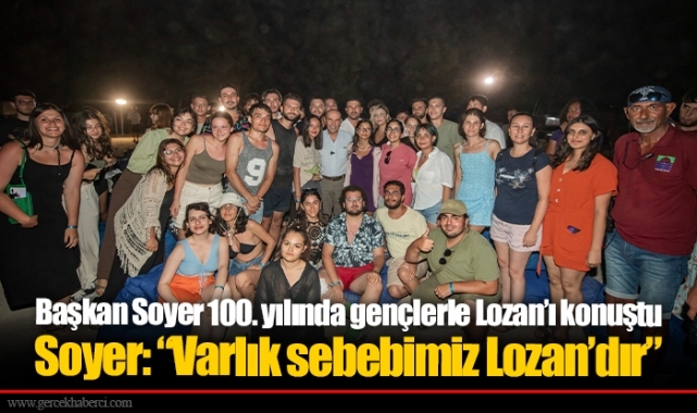 Başkan Soyer 100. yılında gençlerle Lozan’ı konuştu