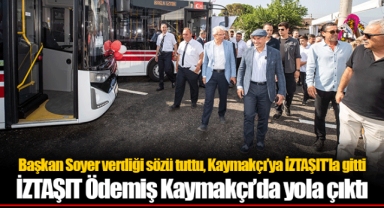 Başkan Soyer verdiği sözü tuttu, Kaymakçı’ya İZTAŞIT’la gitti