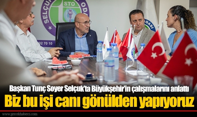Başkan Tunç Soyer Selçuk’ta Büyükşehir’in çalışmalarını anlattı