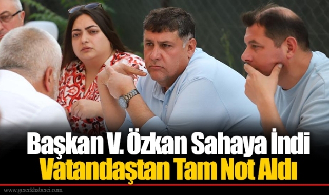 Başkan V. Özkan Sahaya İndi Vatandaştan Tam Not Aldı