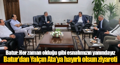 Batur’dan Yalçın Ata’ya hayırlı olsun ziyareti