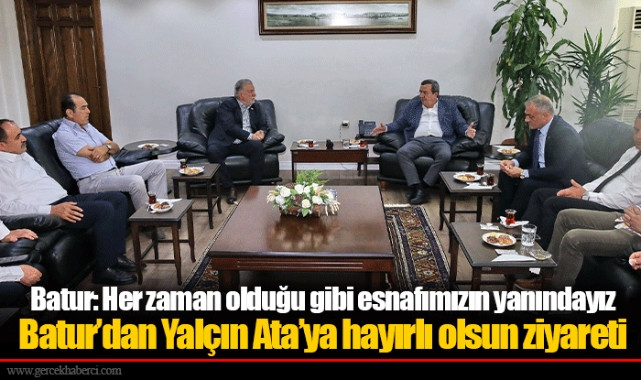 Batur’dan Yalçın Ata’ya hayırlı olsun ziyareti