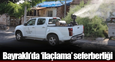 Bayraklı’da ‘ilaçlama’ seferberliği
