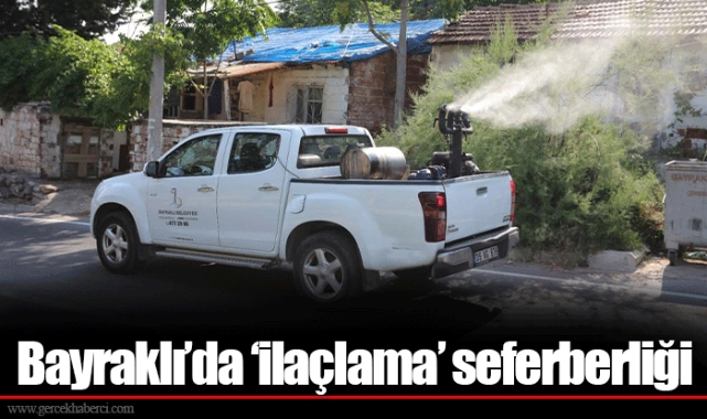 Bayraklı’da ‘ilaçlama’ seferberliği