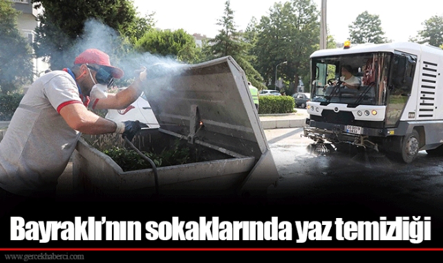 Bayraklı’nın sokaklarında yaz temizliği