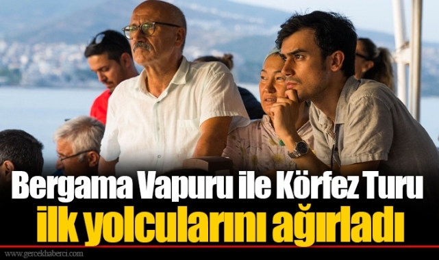 Bergama Vapuru ile Körfez Turu ilk yolcularını ağırladı