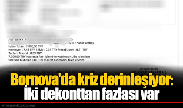 Bornova'da kriz derinleşiyor: İki dekonttan fazlası var