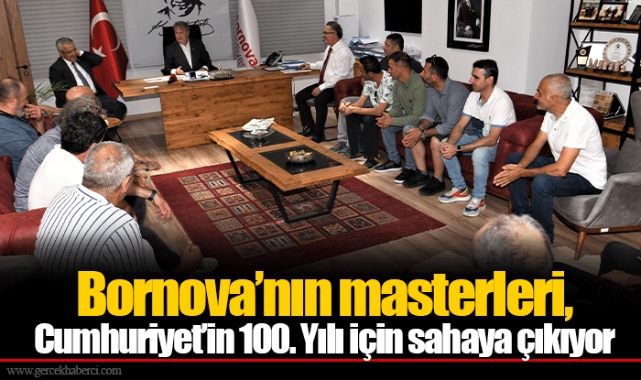 Bornova’nın masterleri, Cumhuriyet’in 100. Yılı için sahaya çıkıyor