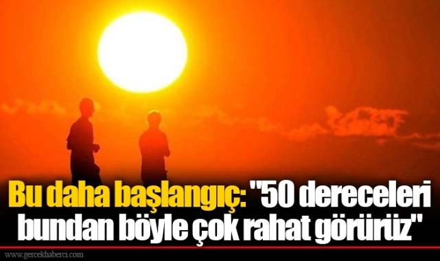 Bu daha başlangıç: "50 dereceleri bundan böyle çok rahat görürüz"