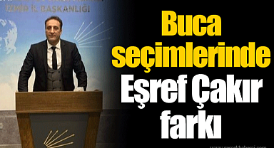 Buca seçimlerinde Eşref Çakır farkı