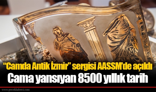 “Camda Antik İzmir” sergisi AASSM’de açıldı