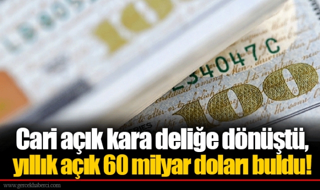 Cari açık kara deliğe dönüştü, yıllık açık 60 milyar doları buldu!