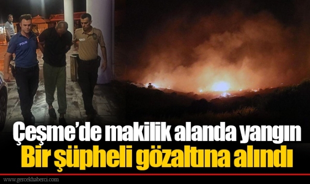 Çeşme’de makilik alanda yangın Bir şüpheli gözaltına alındı