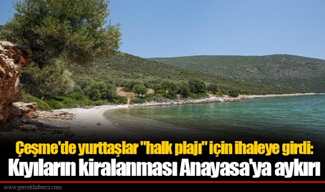 Çeşme'de yurttaşlar "halk plajı" için ihaleye girdi: Kıyıların kiralanması Anayasa'ya aykırı