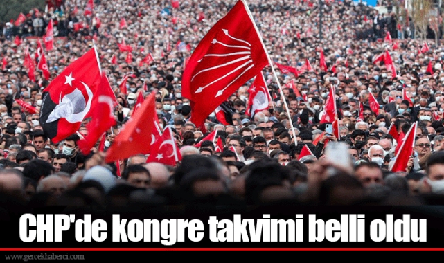 CHP'de kongre takvimi belli oldu