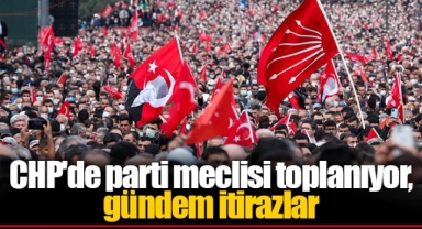 CHP'de parti meclisi toplanıyor, gündem itirazlar