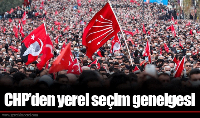 CHP’den yerel seçim genelgesi