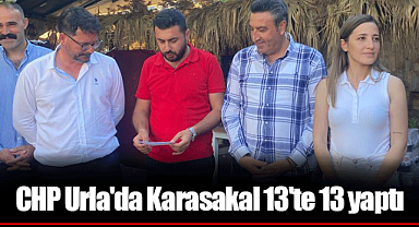 CHP Urla'da Karasakal 13'te 13 yaptı