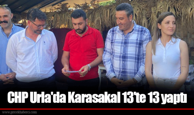 CHP Urla'da Karasakal 13'te 13 yaptı