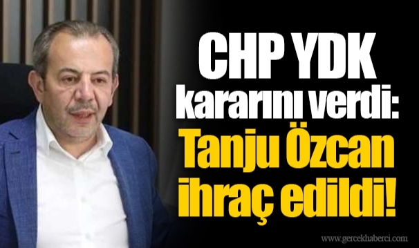 CHP YDK kararını verdi: Tanju Özcan ihraç edildi!