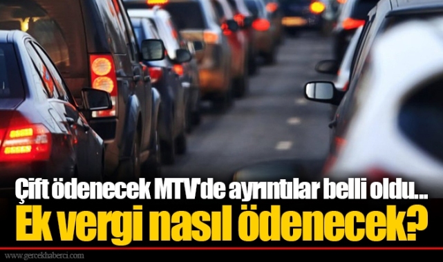 Çift ödenecek MTV'de ayrıntılar belli oldu... Ek vergi nasıl ödenecek