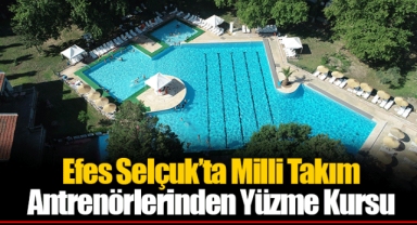 Efes Selçuk’ta Milli Takım Antrenörlerinden Yüzme Kursu