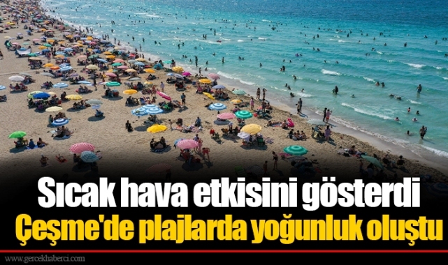 Ege'de sıcak hava etkili oluyor Çeşme'de plajlarda yoğunluk oluştu