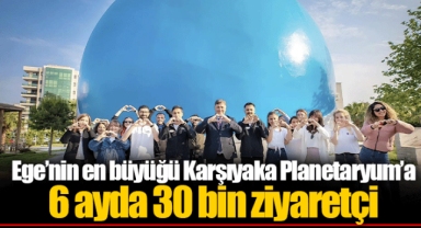 Ege’nin en büyüğü Karşıyaka Planetaryum’a 6 ayda 30 bin ziyaretçi