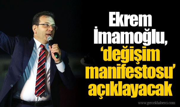 Ekrem İmamoğlu, ‘değişim manifestosu’ açıklayacak