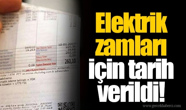 Elektrik zamları  için tarih verildi!